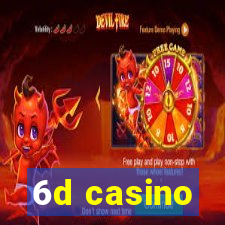 6d casino